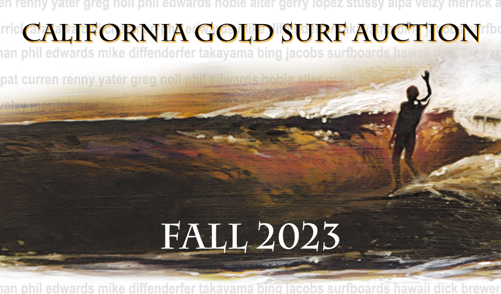 Fall 2023 California Gold Surf Auction California Gold Surf Auction
