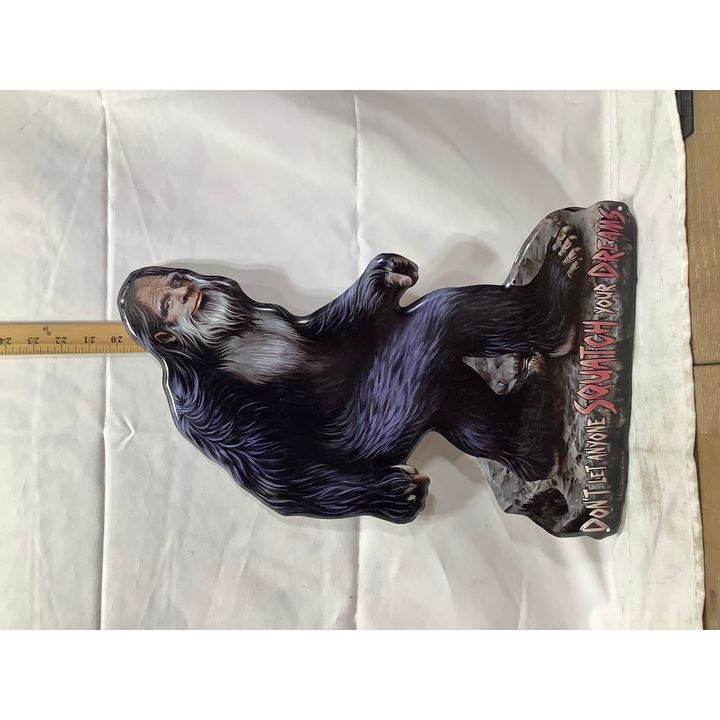 "Don't Let Anyone Squatch Your Dreams" 21" Metal Sasquatch Sign