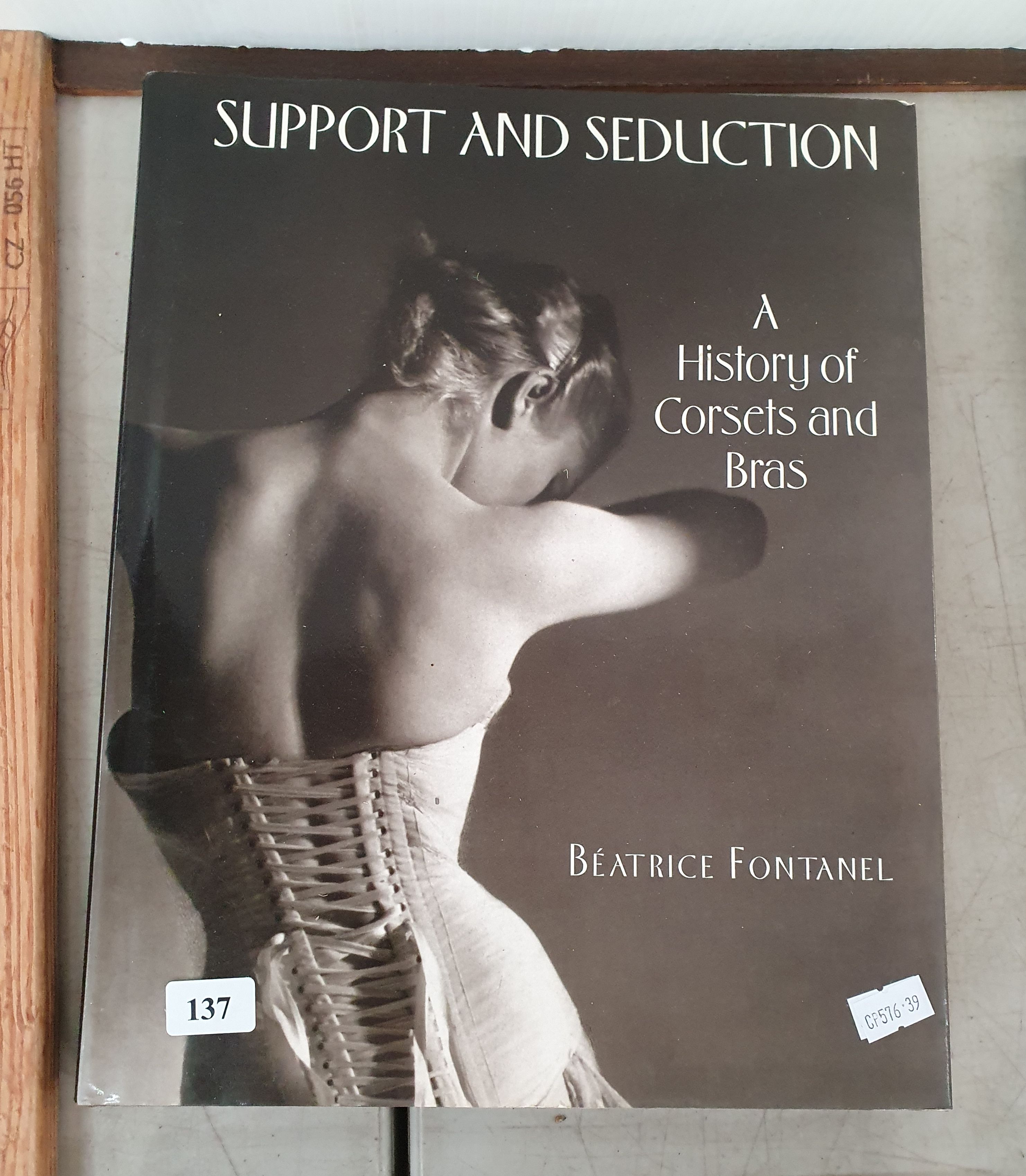 ONE HARDCOVER VOLUME 'SUPPORT AND SEDUCTION' A HISTORY OF CORSETS AND BRAS
