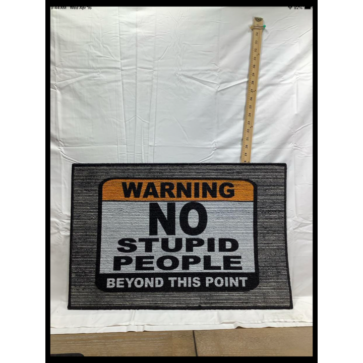 "Warning No Stupid People Beyond This Point" Welcome Mat 27'' x 18''